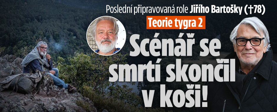 Poslední připravovaná role Bartošky: Scénář se smrtí?!