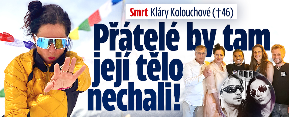 Smrt Kláry Kolouchové: Přátelé by tam její tělo nechali!
