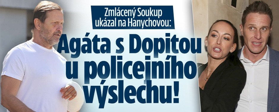 Banner ke žhavému tématu: Zmlácený Soukup ukázal na Hanychovou: ...