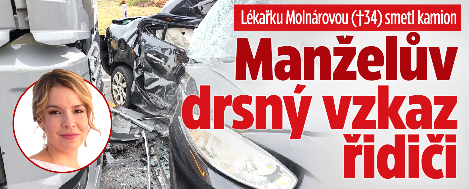 Banner ke žhavému tématu: Lékařku Molnárovou (†34) smetl kamion: ...
