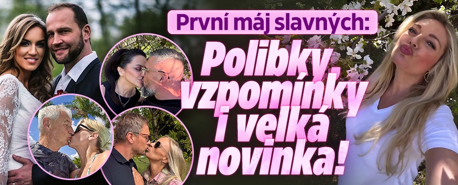 Banner ke žhavému tématu: První máj slavných: Polibky, vzpomínky ...