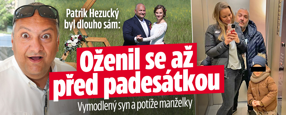 Banner ke žhavému tématu: Patrik Hezucký byl dlouho sám: Oženil ...