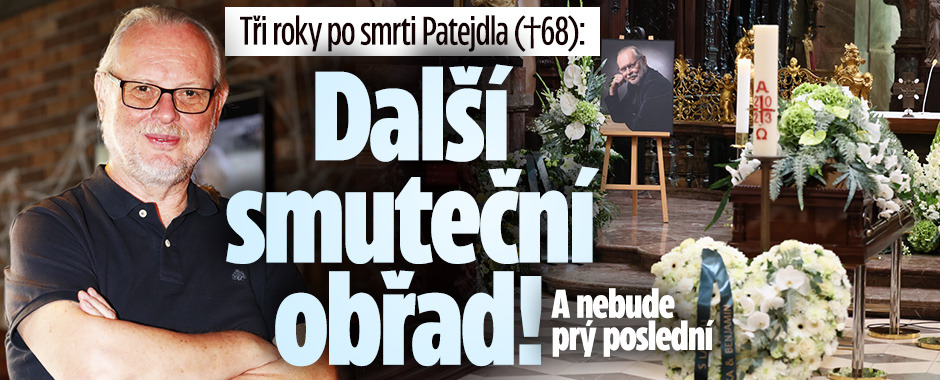 Banner ke žhavému tématu: Tři roky po smrti Patejdla (†68): ...