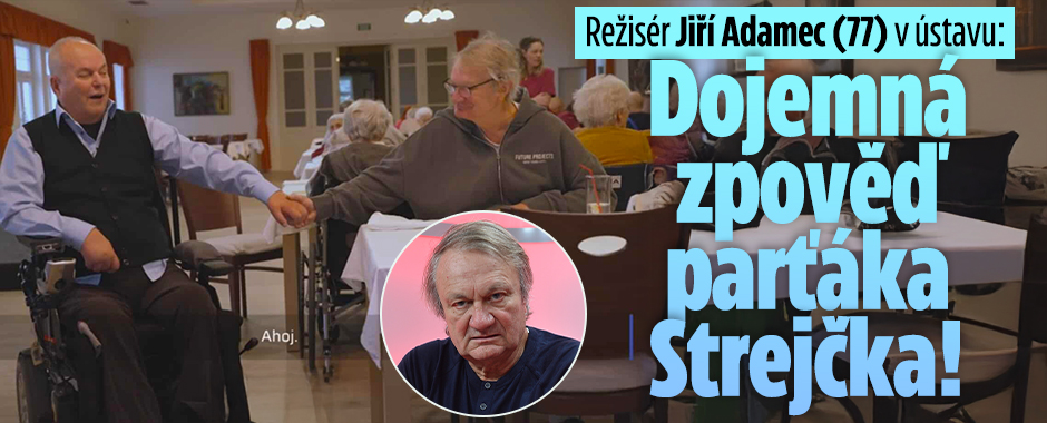 Banner ke žhavému tématu: Jiří Adamec (77) v ústavu: Dojemná ...