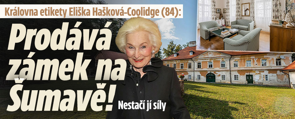 Královna etikety Eliška Hašková-Coolidge: Prodává zámek! 