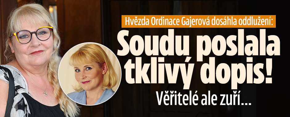 Banner ke žhavému tématu: Jak hvězda Ordinace Gajerová dosáhla ...