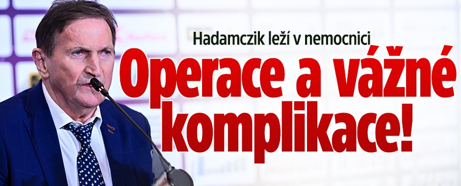Banner ke žhavému tématu: Hadamczik leží v nemocnici: Operace a ...