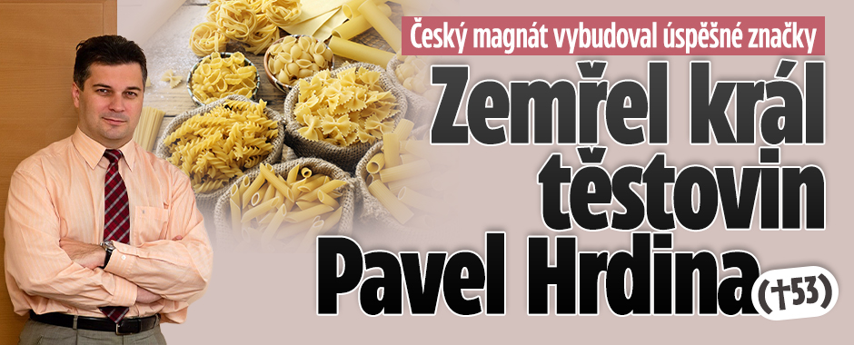 Banner ke žhavému tématu: Zemřel český král těstovin Pavel Hrdina ...