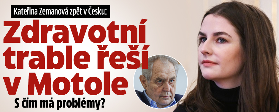 Banner ke žhavému tématu: Kate Zemanová zpět v Česku: Zdravotní ...