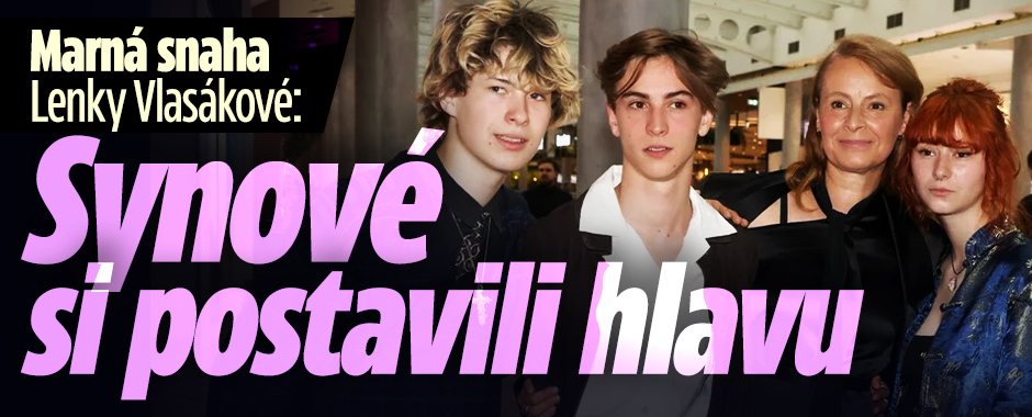 Banner ke žhavému tématu: Marná snaha Lenky Vlasákové: Synové si ...