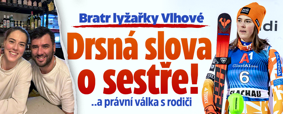 Banner ke žhavému tématu: Bratr Vlhové: Drsná slova o sestře! ...