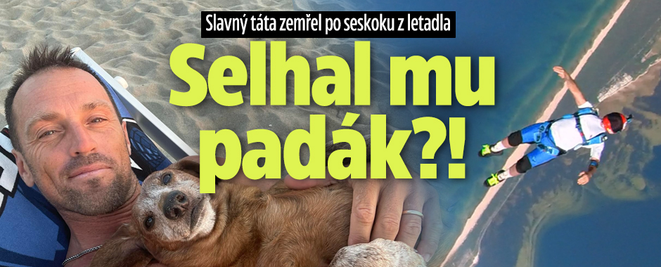 Banner ke žhavému tématu: Slavný táta zemřel po seskoku z ...