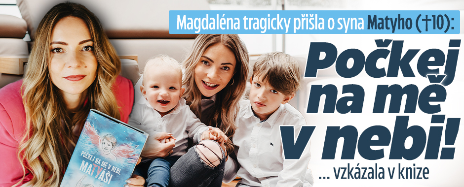 Banner ke žhavému tématu: Magdaléna krutě přišla o syna Matyho: ...