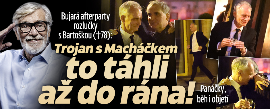 Po rozlučce s Bartoškou (†78): Trojan s Macháčkem až do rána