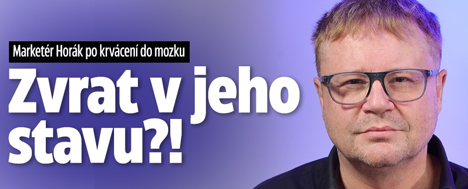 Banner ke žhavému tématu: Marketér Horák po krvácení do mozku: ...