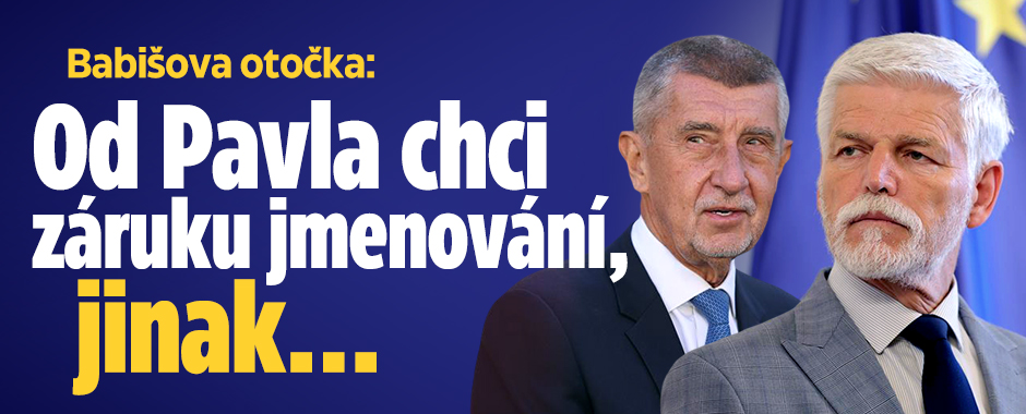 Banner ke žhavému tématu: Babišova otočka: Od Pavla chci záruku ...