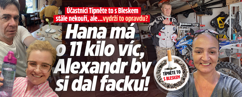 Účastníci Típněte to s Bleskem stále nekouří! Ale...
