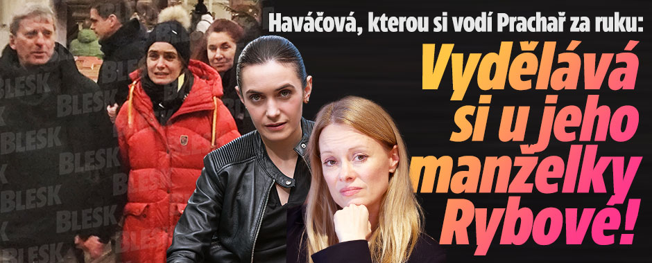Banner ke žhavému tématu: Haváčová, kterou si vodí Prachař: ...