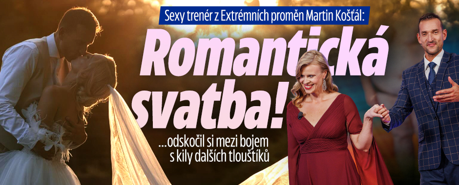 Trenér Extrémních proměn Martin: Romantická svatba!