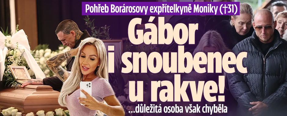 Banner ke žhavému tématu: Pohřeb Borárosovy expřítelkyně: Gábor i ...