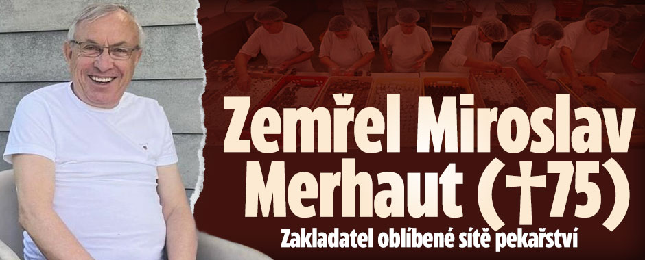 Zemřel Miroslav Merhaut: Zakladatel oblíbeného pekařství
