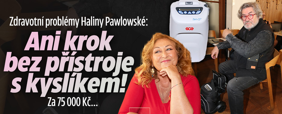 Problémy Haliny Pawlowské: Ani krok bez přístroje s kyslíkem