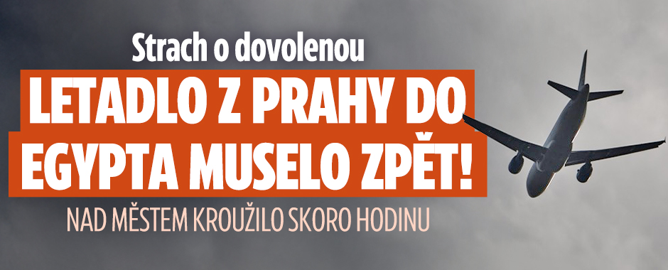 Banner ke žhavému tématu: Cestující v šoku! Let z Prahy do Egypta ...