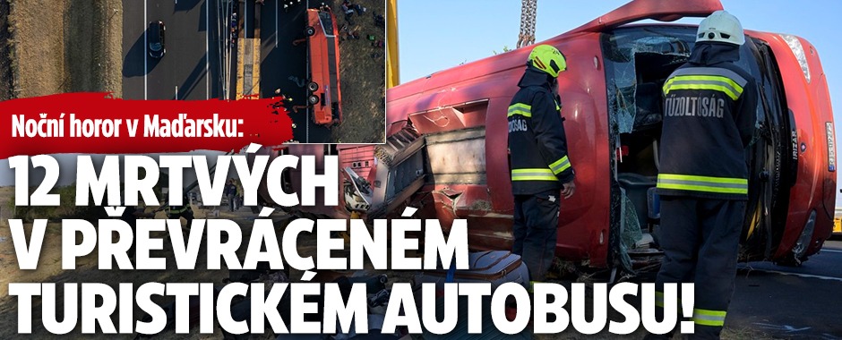 Banner ke žhavému tématu: Noční horor v Maďarsku: 12 mrtvých v ...