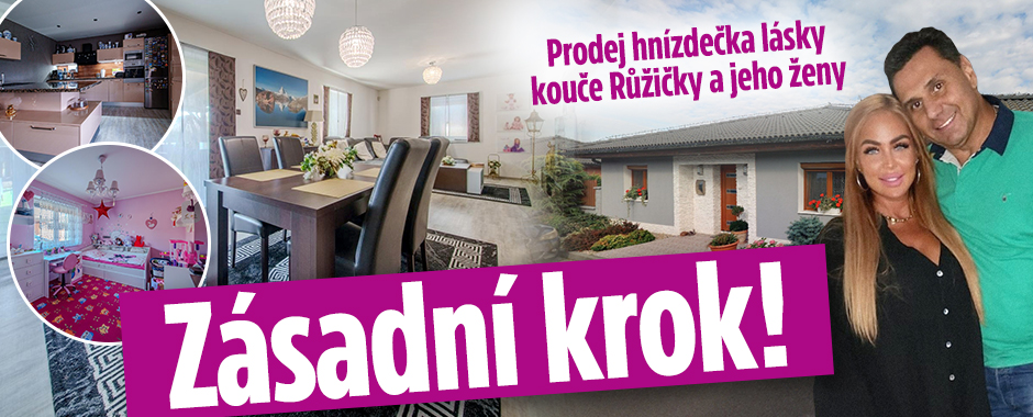 Prodej hnízdečka lásky kouče Růžičky a jeho ženy: Zásadní krok!