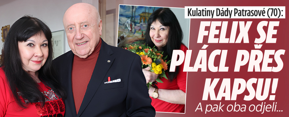 Banner ke žhavému tématu: Kulatiny Dády Patrasové (70): Felix se ...