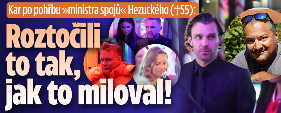 Banner ke žhavému tématu: Kar po pohřbu Hezuckého: Roztočili to ...