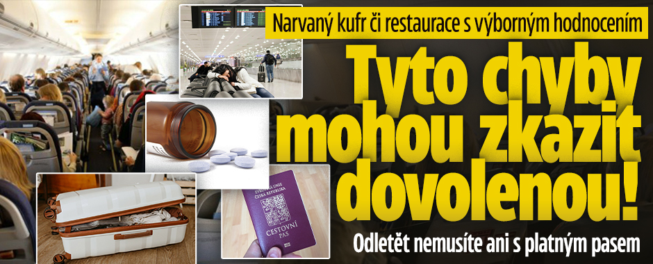 Banner ke žhavému tématu: Tyto chyby vám mohou zničit dovolenou! ...