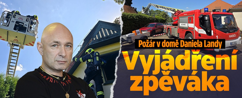 Banner ke žhavému tématu: U Daniela Landy hořelo! Vyjádření ...