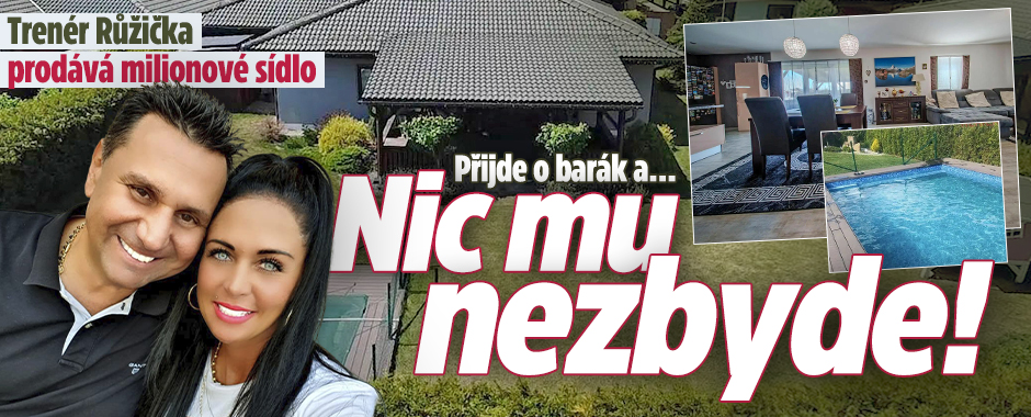 Růžička prodává dům: Přijde o barák a... Nic mu nezbyde! 