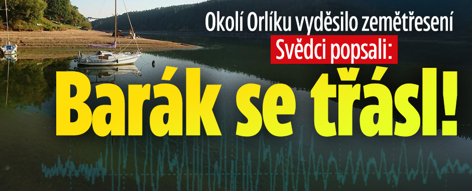 Banner ke žhavému tématu: Okolí Orlíku vyděsilo zemětřesení: ...