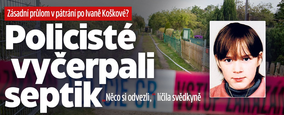 Pátrání po Ivaně Koškové: Zásadní průlom!