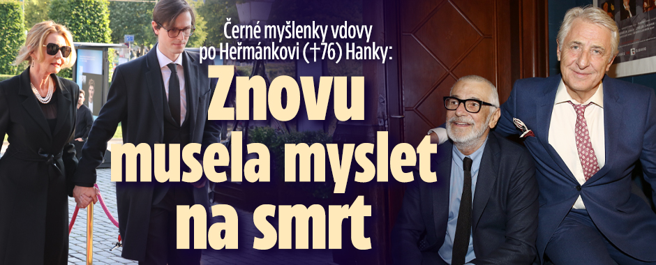 Černé dny vdovy po Heřmánkovi: Myšlenky na smrt