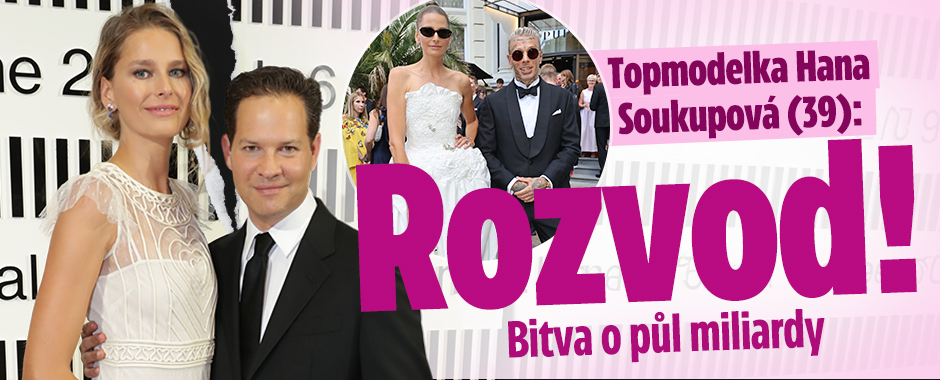 Topmodelka Hana Soukupová (39): Rozvod! Bitva o půl miliardy