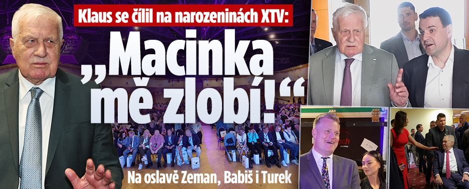 Banner ke žhavému tématu: Klaus se čílil na oslavě XTV: „Macinka ...