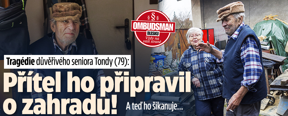 Banner ke žhavému tématu: Přítel Tondu připravil o zahradu a teď ...
