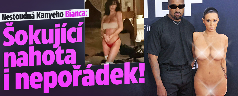 Nestoudná Kanyeho Bianca: Šokující nahota i nepořádek!