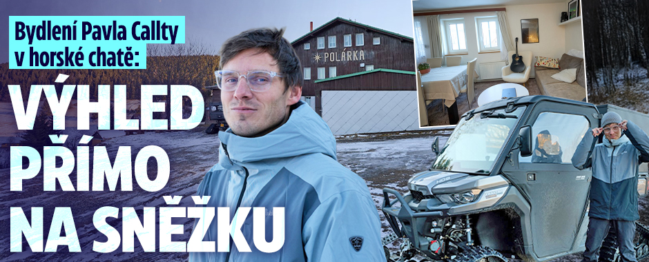 Banner ke žhavému tématu: Bydlení Pavla Callty v horské chatě: ...