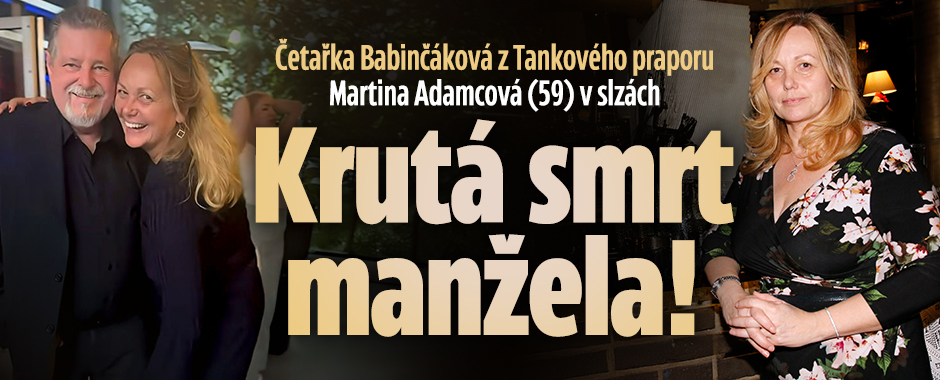 Martina Adamcová (59) v slzách Krutá smrt manžela!