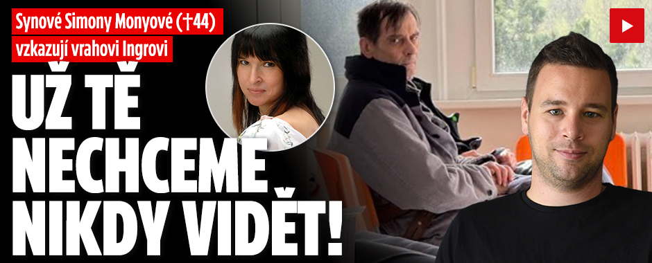 Synové Monyové vzkazují vrahovi: Už tě nechceme nikdy vidět!