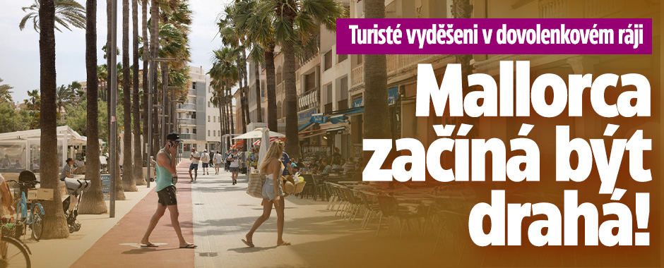 Šok turistů na Mallorce: Je tam čím dál víc draho!