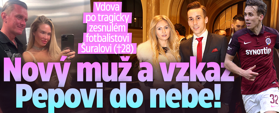 Banner ke žhavému tématu: Vdova po Šuralovi (†28): Nový muž a ...