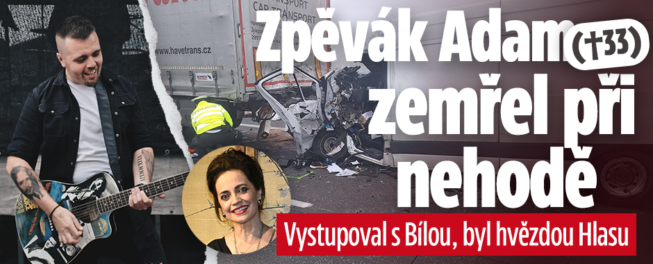 Banner ke žhavému tématu: Zpěvák Adam (†33) zemřel při nehodě: ...