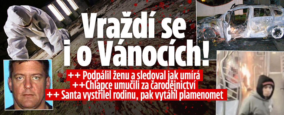 Banner ke žhavému tématu: Vraždí se i o Vánocích: Podpálil ženu a ...