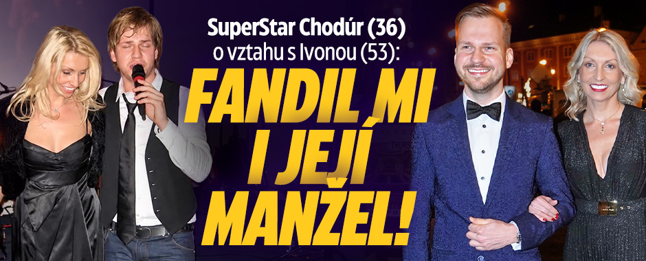 Banner ke žhavému tématu: SuperStar Chodúr (36) o Ivoně (53): ...