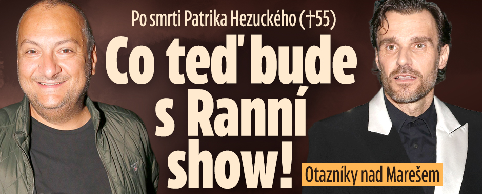 Banner ke žhavému tématu: Po smrti Patrika Hezuckého (†55): Co ...
